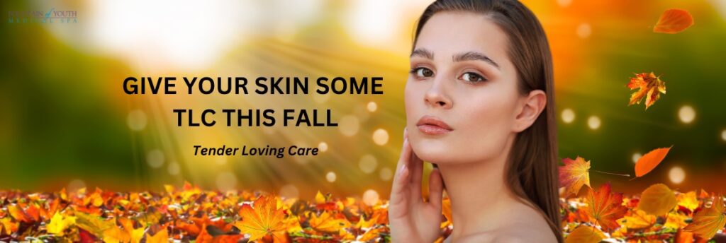 Give Your Skin Some TLC this Fall